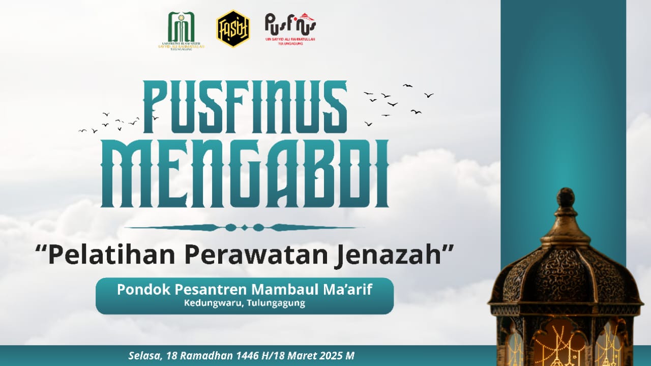 PUSFINUS FASIH UIN SATU TULUNGAGUNG GELAR PELATIHAN PERAWATAN JENAZAH DI PONDOK PESANTREN MAMBAUL MA’ARIF